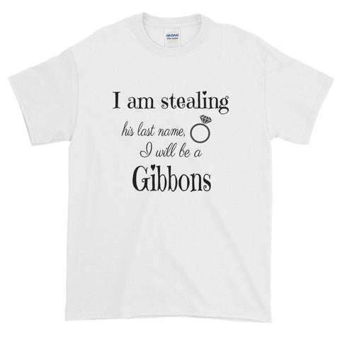 Stealing His Last Name Personalized T-Shirt - Love Chirp Gifts