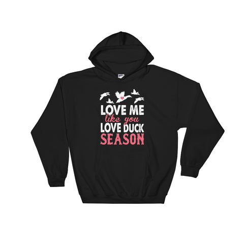 Love Me Duck Season Hoodie - Love Chirp Gifts