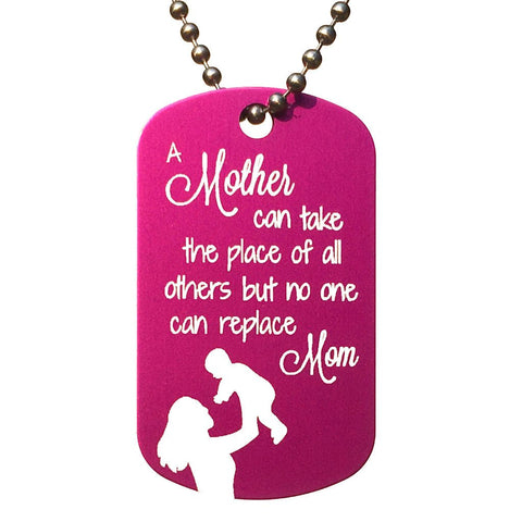 A Mother Can Take the Place of All Others Dog Tag