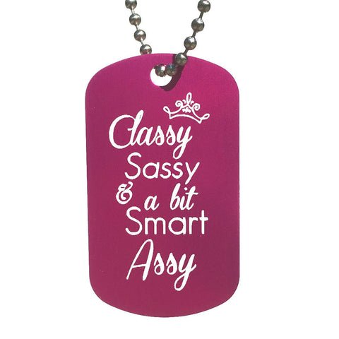 Classy Sassy and a Bit Smart Assy Dog Tag Necklace - Love Chirp Gifts