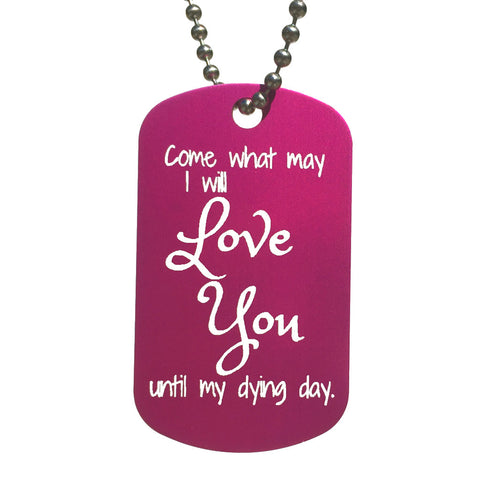 Come What May, I Will Love You Until My Dying Day Dog Tag Necklace - Love Chirp Gifts