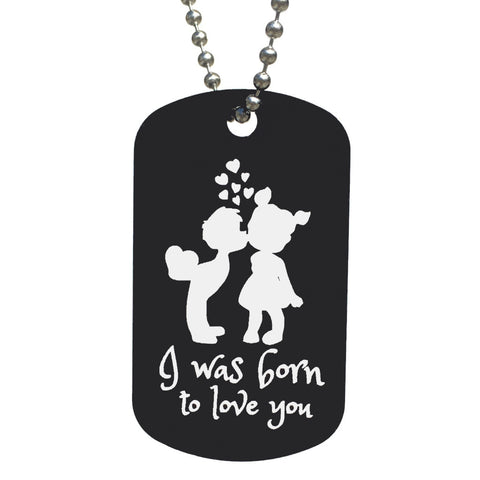 I Was Born To Love You Dog Tag Necklace - Love Chirp Gifts