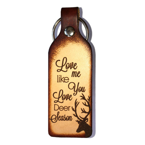 Love Me Like You Love Deer Season Keychain