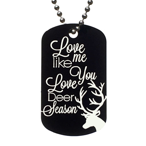 Love Me Like You Love Deer Season Dog Tag Necklace - Love Chirp Gifts