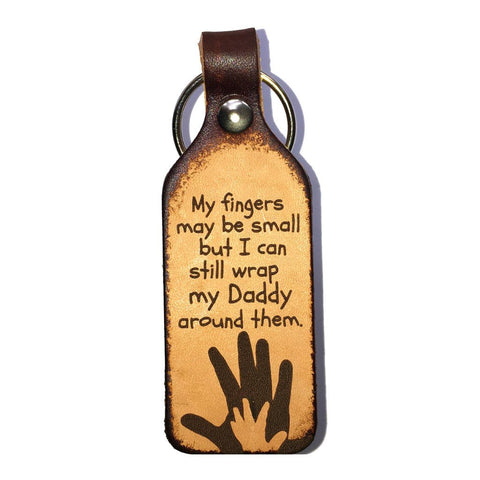 My fingers May Be Small Daddy Leather Engraved Keychain