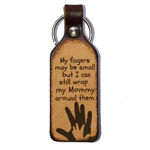 My Fingers May Be Small Mommy Leather Engraved Keychain