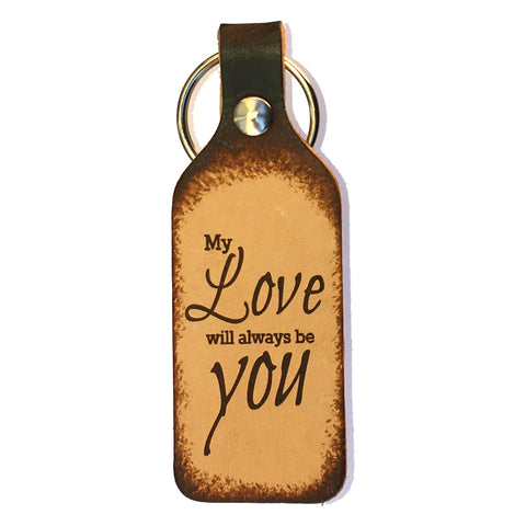 My Love Will Always Be You Leather Keychain - Love Chirp Gifts