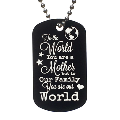 To the World You are a Mother Dog Tag Necklace