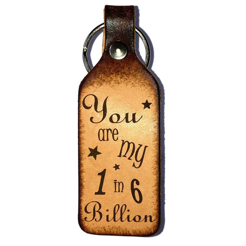 You Are My One in 6 Billion Leather Keychain - Love Chirp Gifts