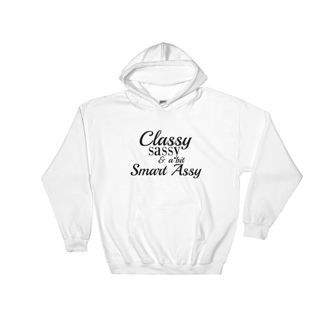 Classy Sassy and a Bit Smart Assy Hooded Sweatshirt - Love Chirp Gifts