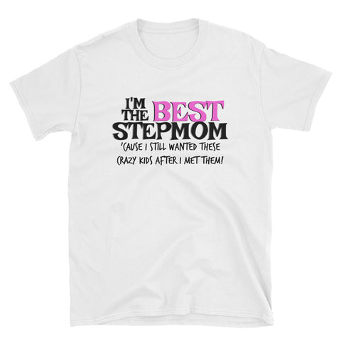 I'm the Best Stepmom T-Shirt - Love Chirp Gifts