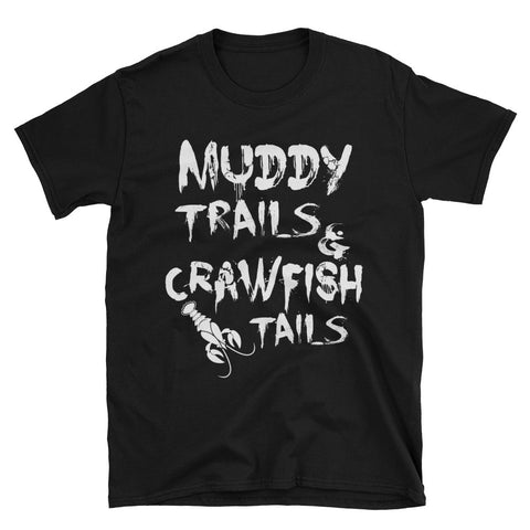 Muddy Trails and Crawfish Tails Unisex T-Shirt - Love Chirp Gifts