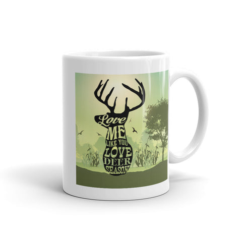 Love Me Like You Love Deer Season Mug - Love Chirp Gifts